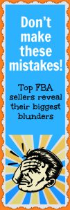Wouldn't you love to get top FBA seller tips so you can avoid making sales-reducing mistakes?