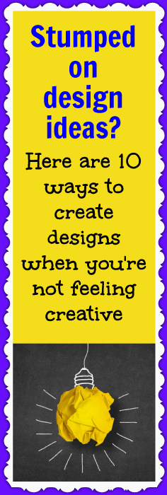 Here are ten ways to come up with new design ideas when you don't feel creative.