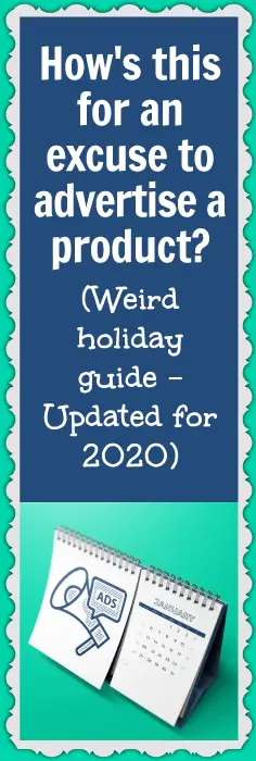 Come up with new ecommerce design ideas and ways to promote your products using this list of weird holidays