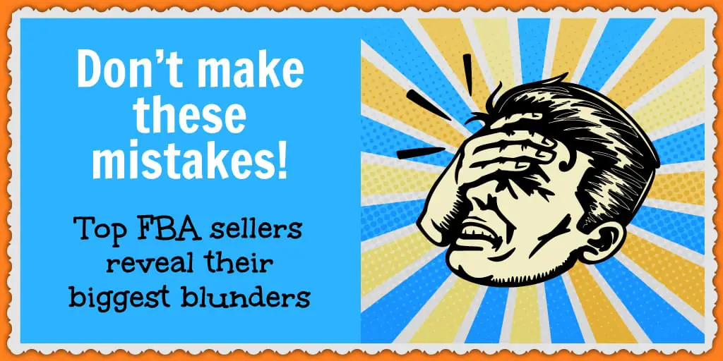 Wouldn't you love to get top FBA seller tips so you can avoid making sales-reducing mistakes?