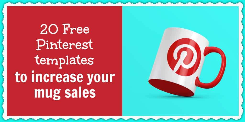 With these 20 Pinterest templates, you can quickly and easily boost your mug sales!