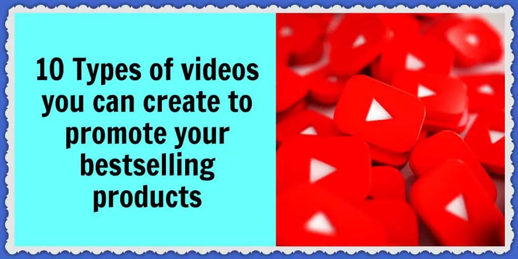 Here are 10 types of videos you can create to promote your bestselling ecommerce products