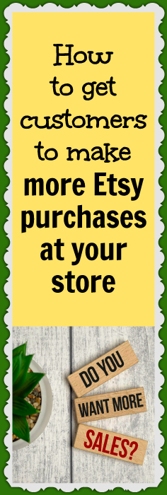 How to get customers to make more Etsy purchases at your store

