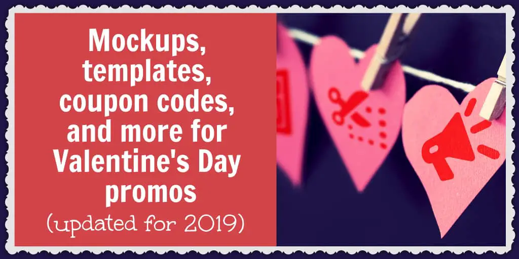 Mockups, templates, coupon codes, and more for Valentine's Day promos