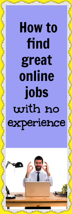 How to find great online jobs with no experience 