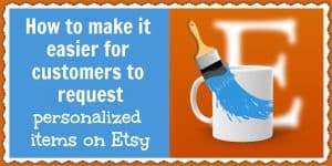 Make selling personalized items on Etsy a breeze with this new, easy feature