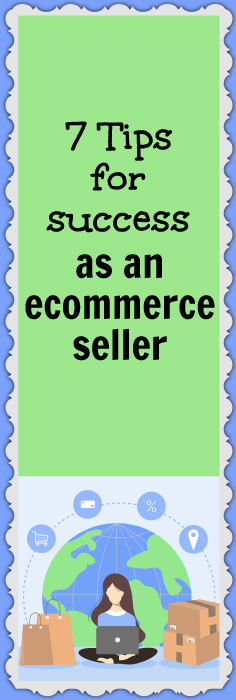 7 Tips for success as an ecommerce seller