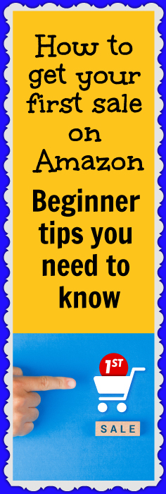 How to get your first sale on Amazon - Beginner tips you need to know