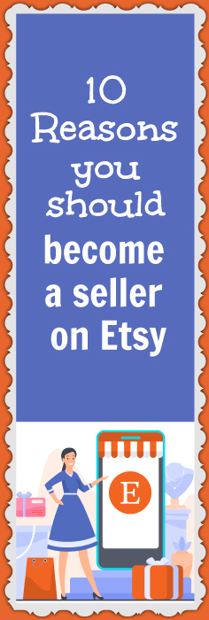 10 Reasons you should become a seller on Etsy