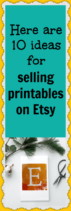 Here are 10 ideas for selling printables on Etsy