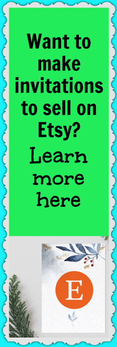 Want to make invitations to sell on Etsy? Learn more here