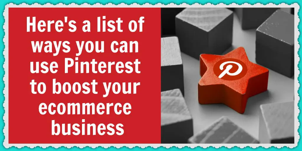 5 Low hanging ways to use Pinterest to boost your business