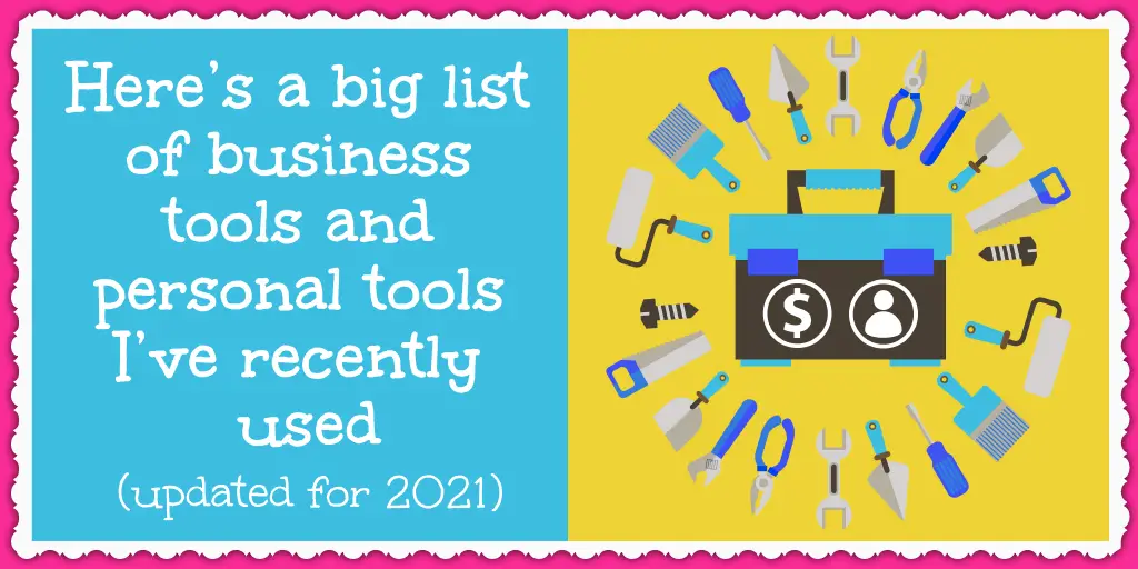 Business tools and personal tools I've recently used