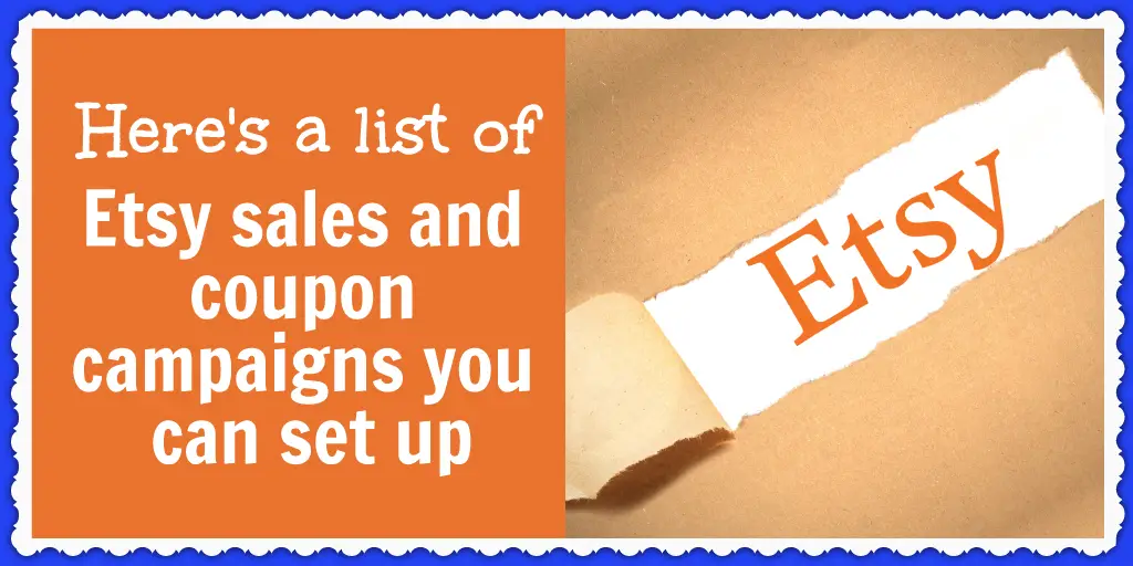 Here's a list of Etsy sales and coupon campaigns you can set up