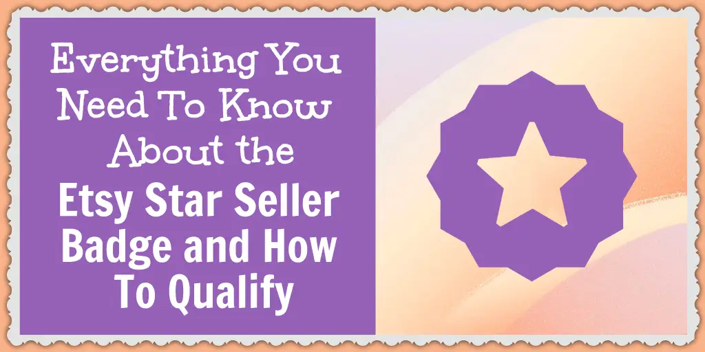 Here is everything you need to know about the Etsy Star Seller Program and the Etsy Star Seller badge and how you can get it