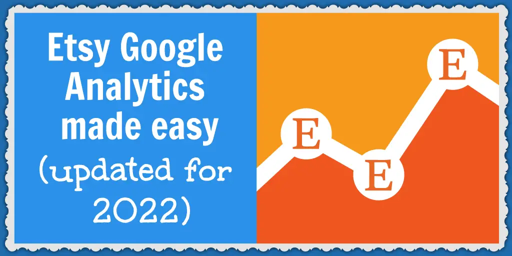 Here's what you need to know about Etsy Google Analytics