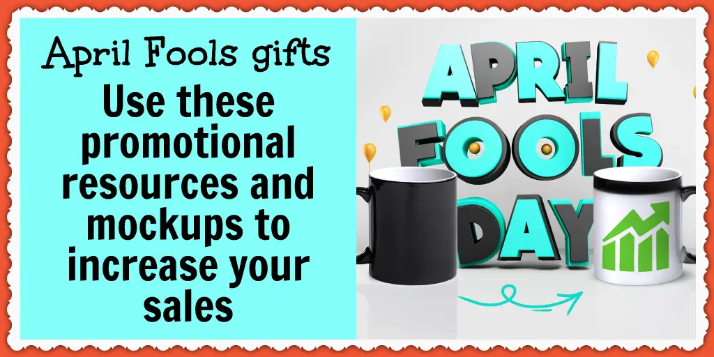 Promotional materials and holiday mockups to use with your April Fools gifts ideas
