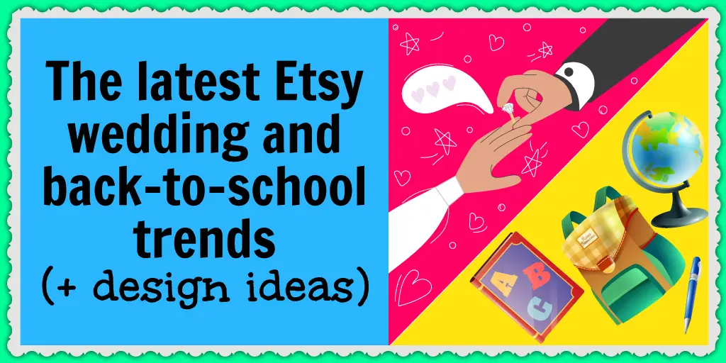 Learn more about what's trending on Etsy during wedding season and back-to-school