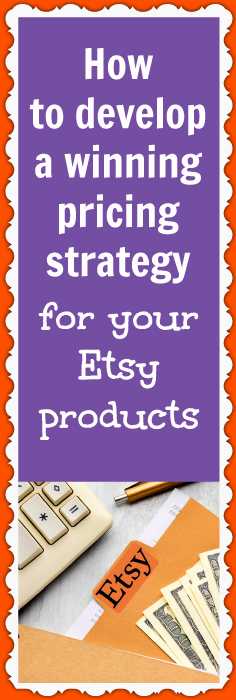 Learn how to developing a pricing strategy for Etsy