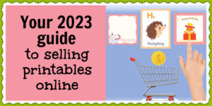 Here's what you need to know about selling printables online